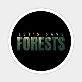 Let's save forests, a photo of forests in letters, encourages the protection of the climate and environment on Earth Magnet